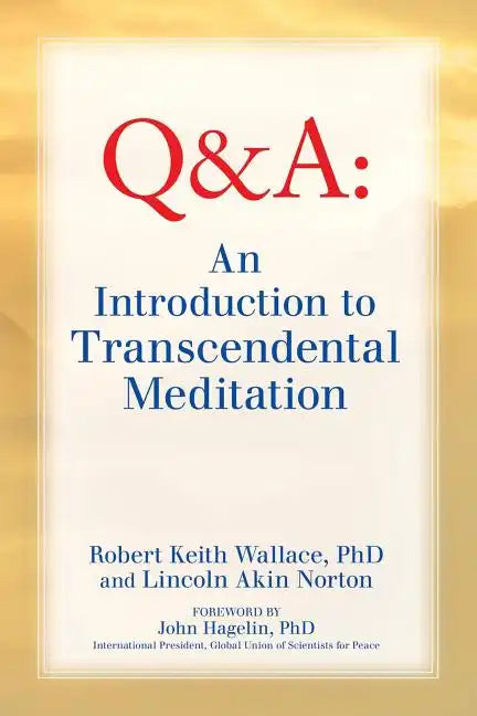 An Introduction to TRANSCENDENTAL MEDITATION: Improve Your Brain Functioning, Create Ideal Health, and Gain Enlightenment Naturally, Easily, and Effor - Paperback