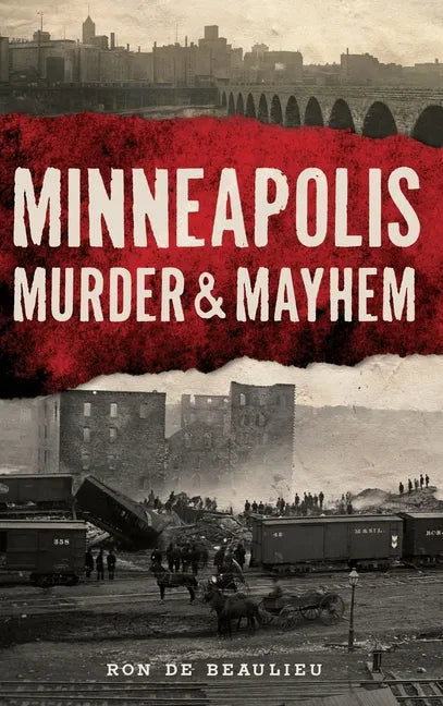 Minneapolis Murder & Mayhem - Hardcover