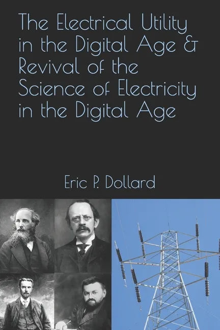 The Electrical Utility in a Digital Age & Revival of the Science of Electricity in the Digital Age - Paperback