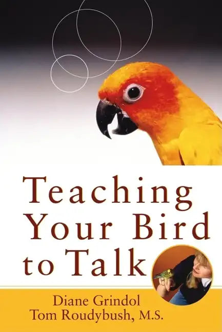 Teaching Your Bird to Talk - Paperback