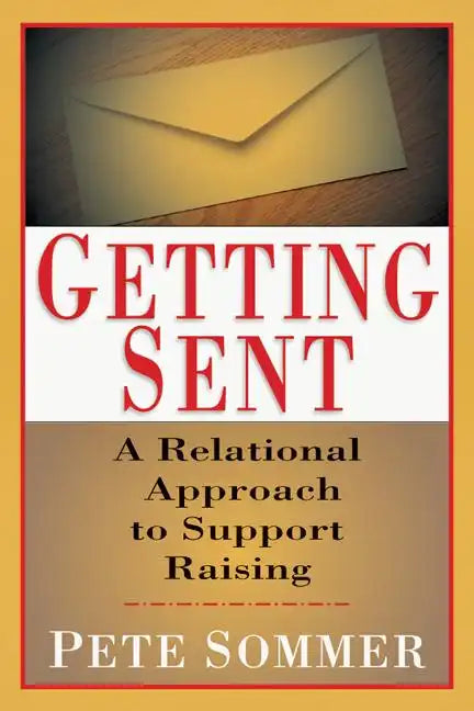 Getting Sent: A Relational Approach to Support Raising - Paperback