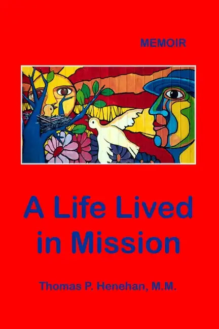A Life Lived in Mission: Memoir - Paperback