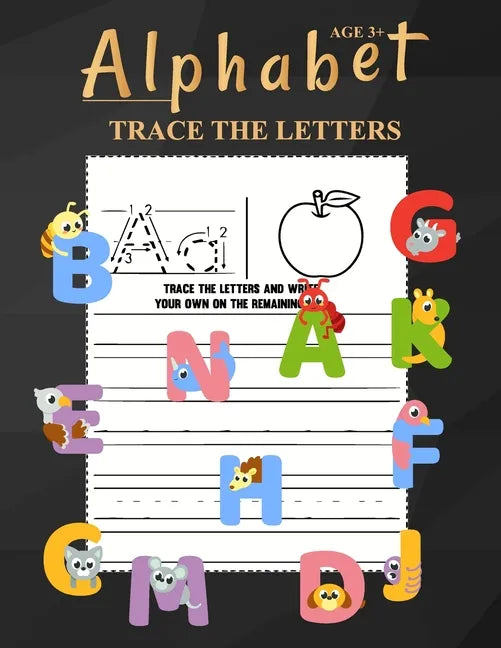Alphabet Trace The Letters Ages 3+: One Two Three Four Kids Letter Tracing Books Kindergarten Boys Girls Perfect Ages 3-5 Relaxation Letter Tracing Sh - Paperback