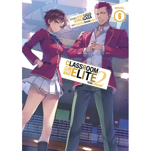 Classroom of the Elite: Year 2 (Light Novel) Vol. 6 - Paperback
