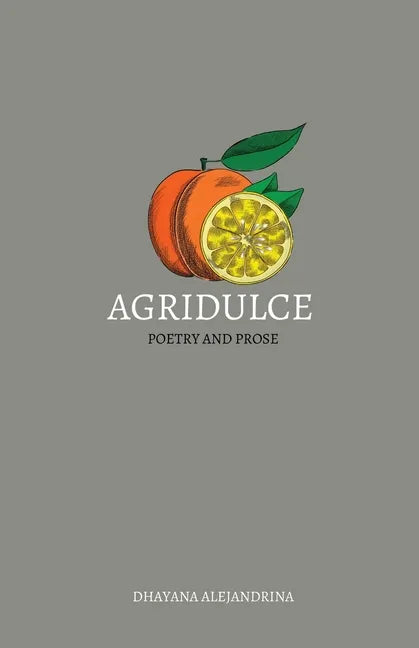 Agridulce: poetry and prose - Paperback
