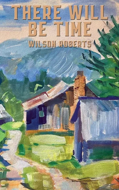 There Will Be Time - Hardcover