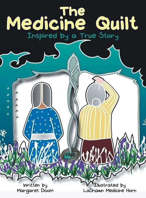 The Medicine Quilt: Inspired by a True Story - Hardcover