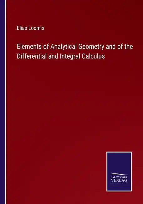 Elements of Analytical Geometry and of the Differential and Integral Calculus - Paperback