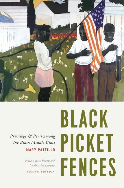 Black Picket Fences, Second Edition: Privilege and Peril among the Black Middle Class - Paperback