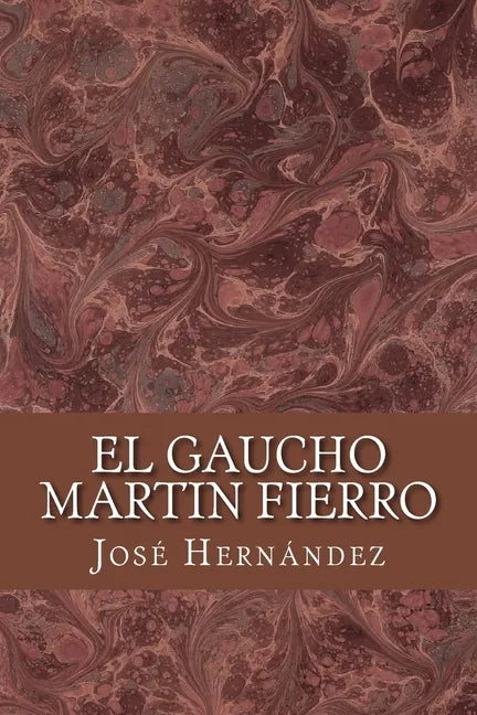 El Gaucho Martin Fierro - Paperback