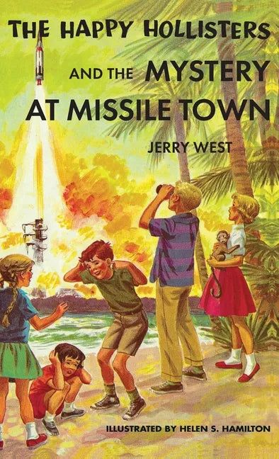 The Happy Hollisters and the Mystery at Missile Town: HARDCOVER Special Edition - Hardcover