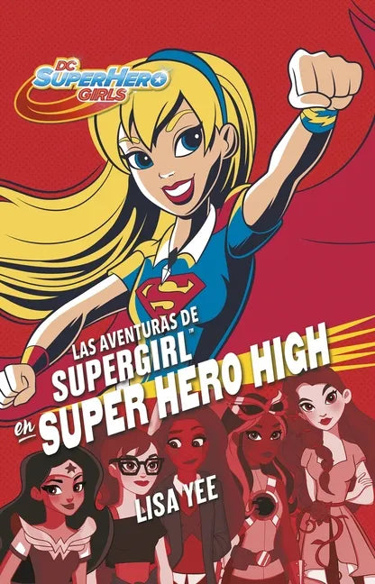 Las Aventuras de Supergirl En Super Hero High / Supergirl at Super Hero High - Paperback