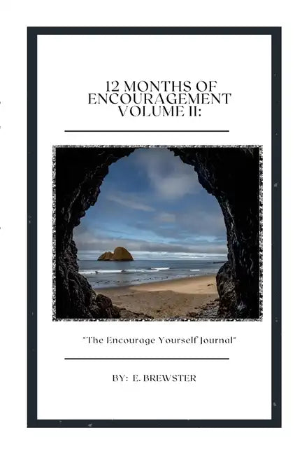 12 Months of Encouragement Volume II: The Encourage Yourself Journal - Paperback