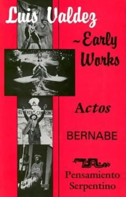 Early Works: Actos, Bernabe & Pensamiento Serpentino - Paperback
