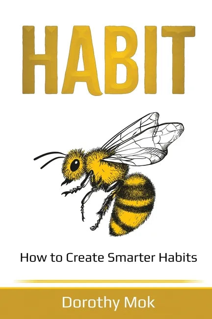 Habit: How to Create Smarter Habits - Paperback