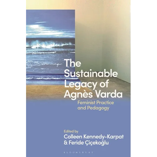 The Sustainable Legacy of Agn鑚 Varda: Feminist Practice and Pedagogy - Paperback