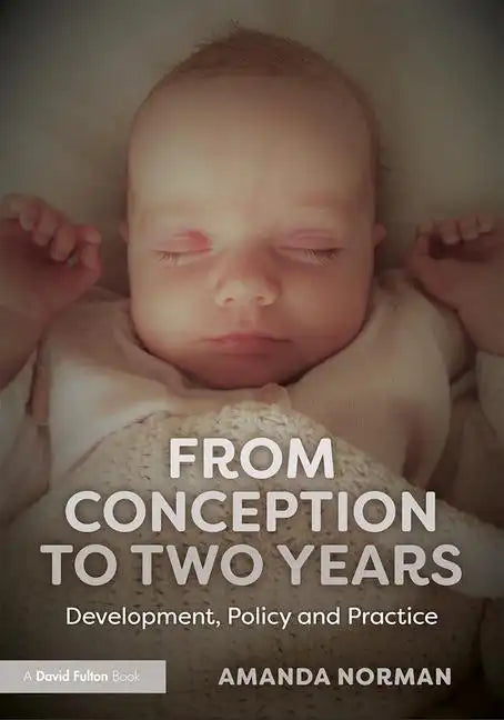 From Conception to Two Years: Development, Policy and Practice - Paperback