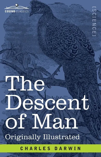 The Descent of Man: and Selection in Relation to Sex - Paperback