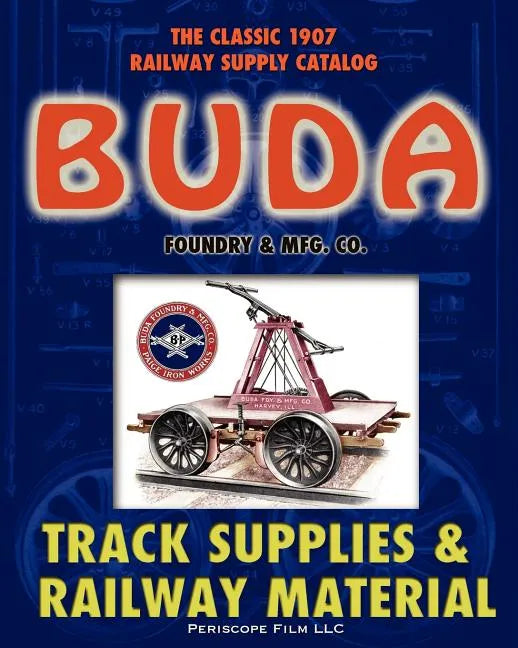 1907 Buda Track Supplies and Railway Material Catalog - Paperback
