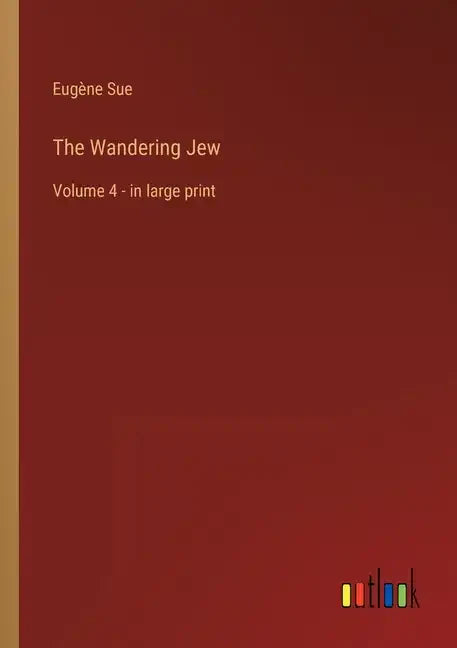 The Wandering Jew: Volume 4 - in large print - Paperback