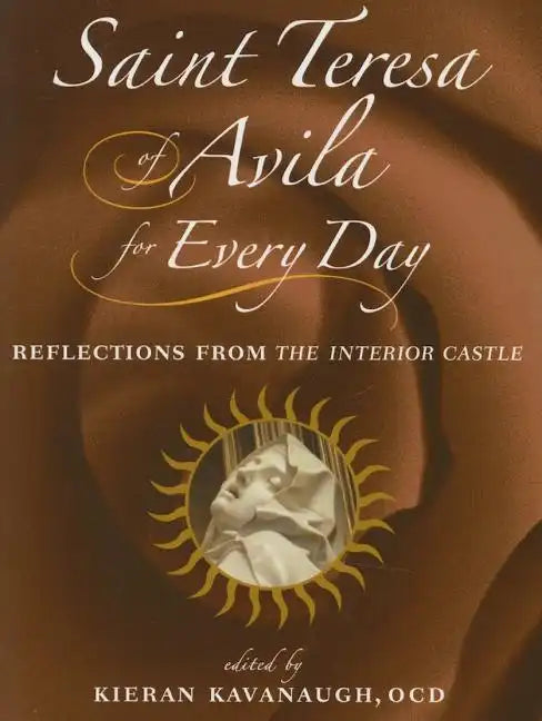 Saint Teresa of Avila for Every Day: Reflections from the Interior Castle - Paperback