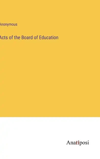 Acts of the Board of Education - Hardcover