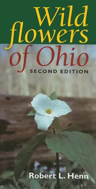 Wildflowers of Ohio, Second Edition - Paperback