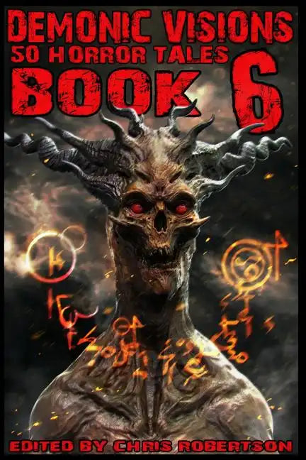 Demonic Visions 50 Horror Tales Book 6 - Paperback