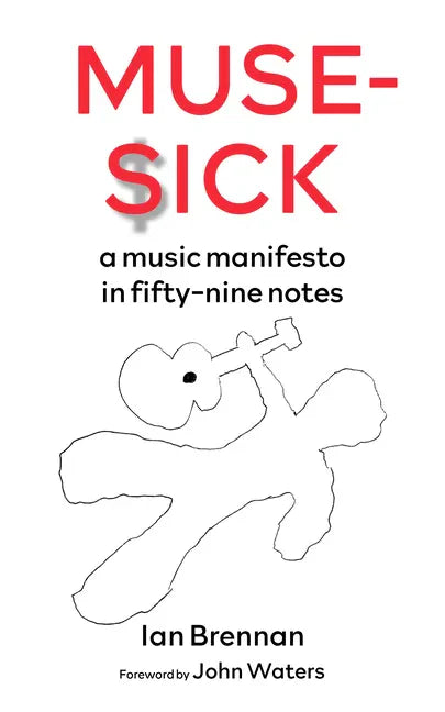 Muse Sick: A Music Manifesto in Fifty-Nine Notes - Paperback