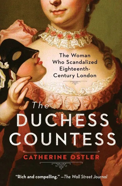 The Duchess Countess: The Woman Who Scandalized Eighteenth-Century London - Paperback