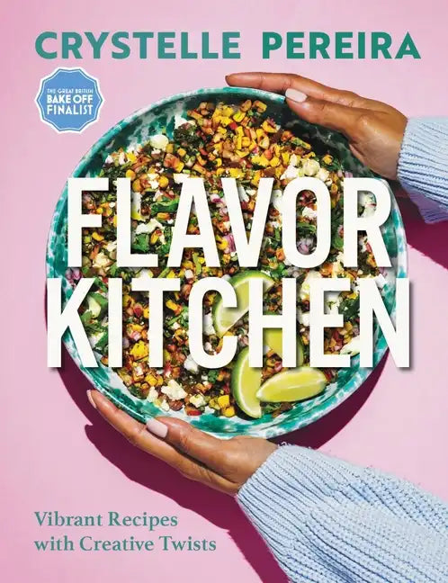 Flavor Kitchen: Vibrant Recipes with Creative Twists - Hardcover