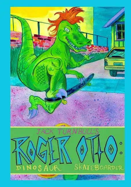 Roger Otto: Dinosaur Skateboarder - Paperback