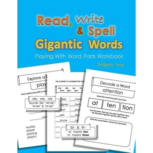 Read, Write & Spell Gigantic Words: Playing with Word Parts Workbook - Paperback