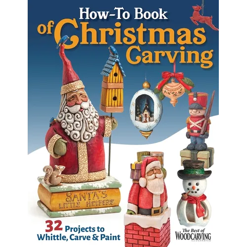 How-To Book of Christmas Carving: 32 Projects to Whittle, Carve & Paint - Paperback