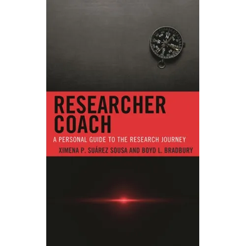 Researcher Coach: A Personal Guide to the Research Journey - Hardcover
