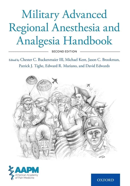 Military Advanced Regional Anesthesia and Analgesia Handbook - Paperback