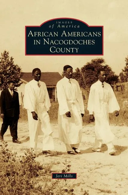 African Americans in Nacogdoches County - Hardcover