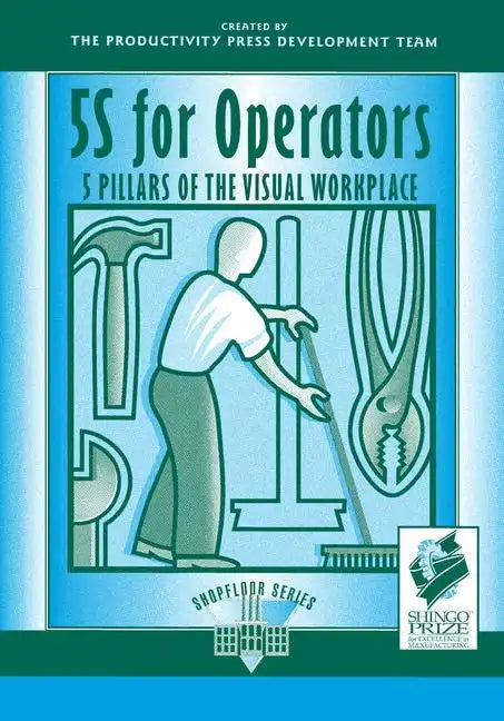 5s for Operators: 5 Pillars of the Visual Workplace - Paperback
