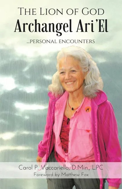 The Lion of God Archangel Ari'El: ...Personal Encounters - Paperback