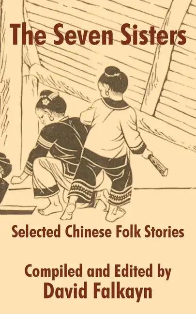 The Seven Sisters: Selected Chinese Folk Stories - Paperback