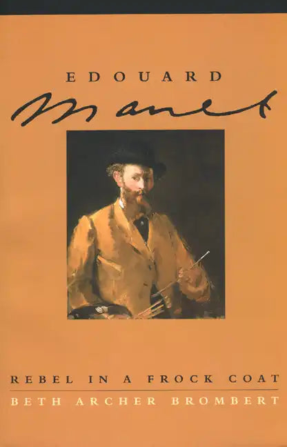 Edouard Manet: Rebel in a Frock Coat - Paperback