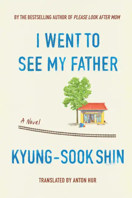 I Went to See My Father - Hardcover