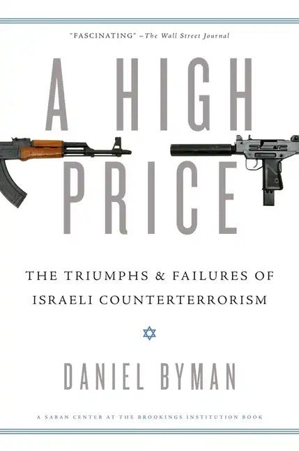 High Price: The Triumphs and Failures of Israeli Counterterrorism - Paperback