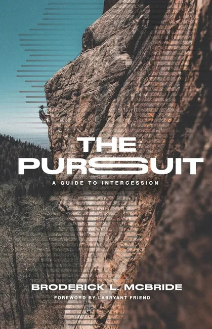 The Pursuit: A Guide to Intercession - Paperback