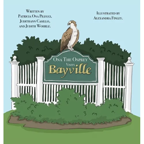 Ona The Osprey Visits Bayville - Hardcover