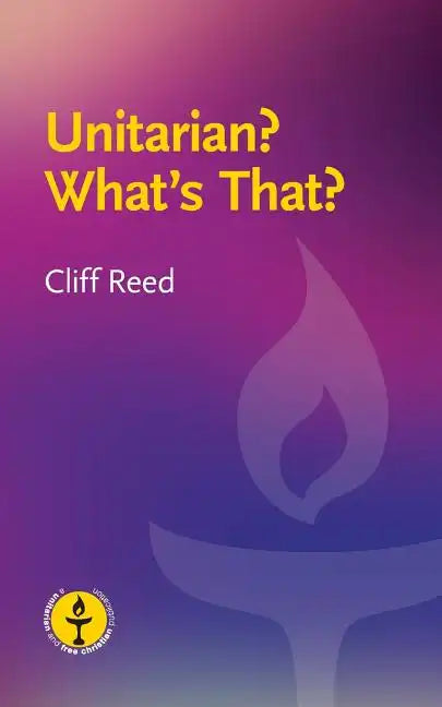 Unitarian? What's That?: Questions and Answers about a Liberal Religious Alternative - Paperback