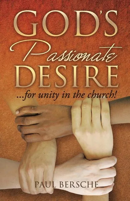 God's Passionate Desire... for Unity in the Church! - Paperback