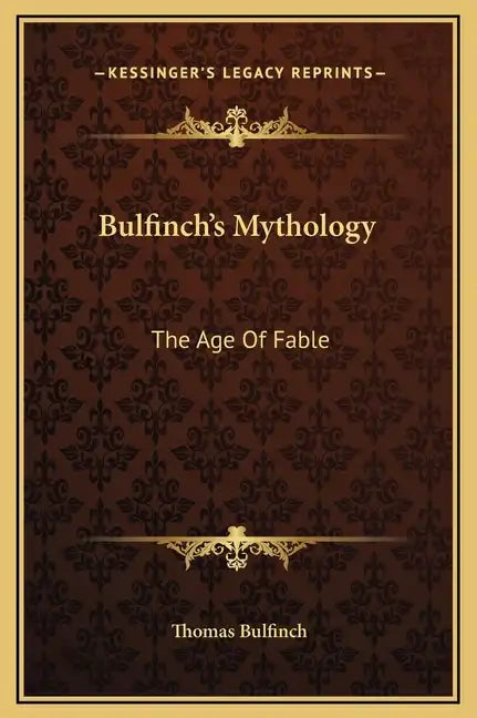 Bulfinch's Mythology: The Age of Fable - Hardcover