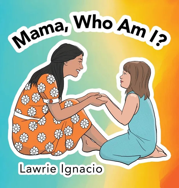 Mama, Who Am I? - Hardcover