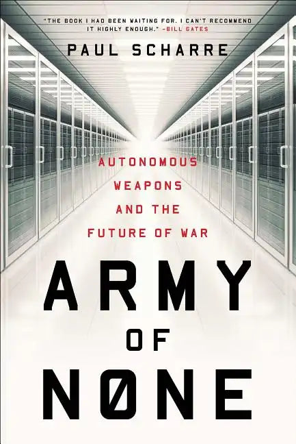 Army of None: Autonomous Weapons and the Future of War - Paperback